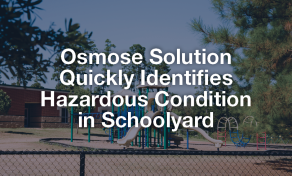 Osmose Solution Quickly Identifies Hazardous Condition in Schoolyard